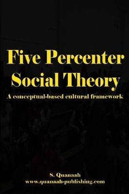Five Percenter Social Theory: A conceptual-based cultural framew