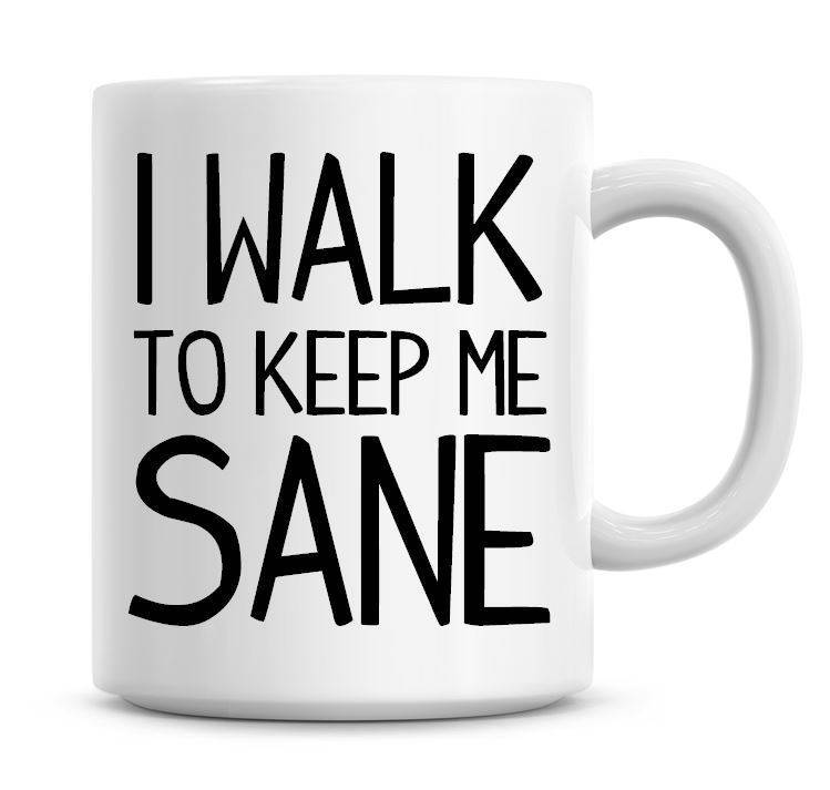 Taza de café divertida I Walk To Keep Me Sane taza de café humor divertido taza de café
