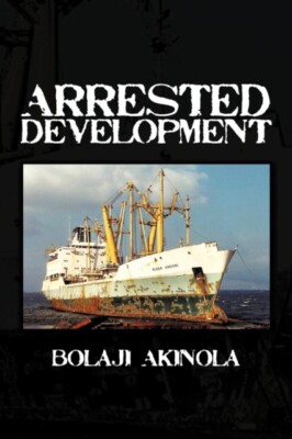 Akinola - Arrested Development  A Journalist's Account of How the Grow - X555z