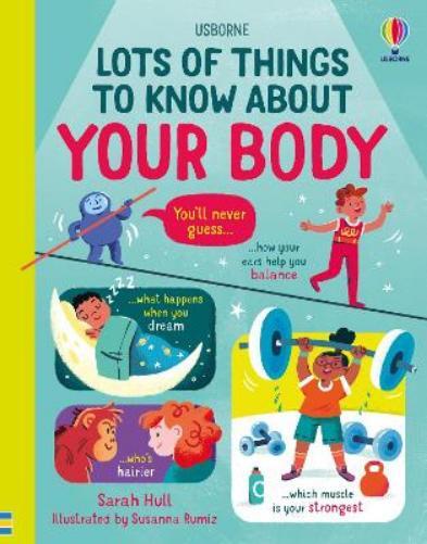 Sarah Hull Lots of Things to Know About Your Body (Copertina rigida)