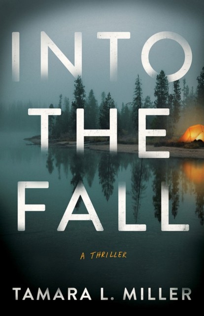Into The Fall : A Thriller Tamara L. Miller - Image 2