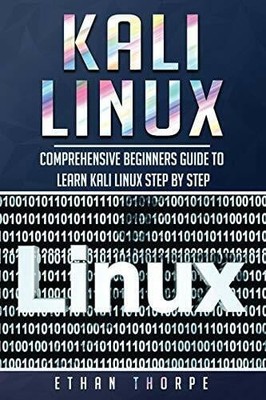 Kali Linux: Comprehensive Beginners Guide to Learn Kali Linux Step by Step Buch