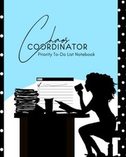 Chaos Coordinator Priority To Do List Notebook: Undated daily checklist organ...
