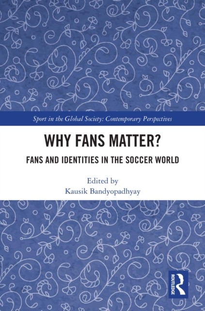 Why Fans Matter by Kausik Bandyopadhyay HARDBACK 9781032884059