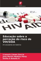 EducaçãO Sobre A PerceçãO Do Risco De Vih/Sida Llanuris Llanes GarcíA