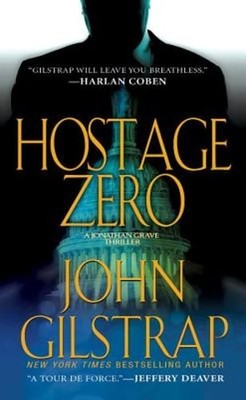 Hostage Zero by John Gilstrap: Used
