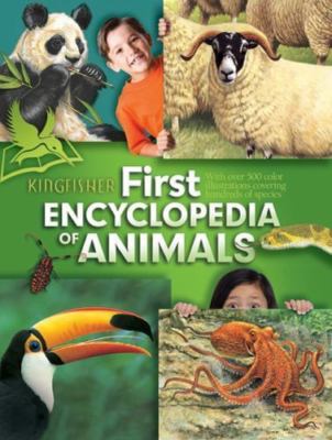 My First Encyclopedia of Animals (Kingfisher First Reference) by 