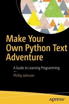 Make Your Own Python Text Adventure: A Guide to Lea... | Buch | Zustand sehr gut