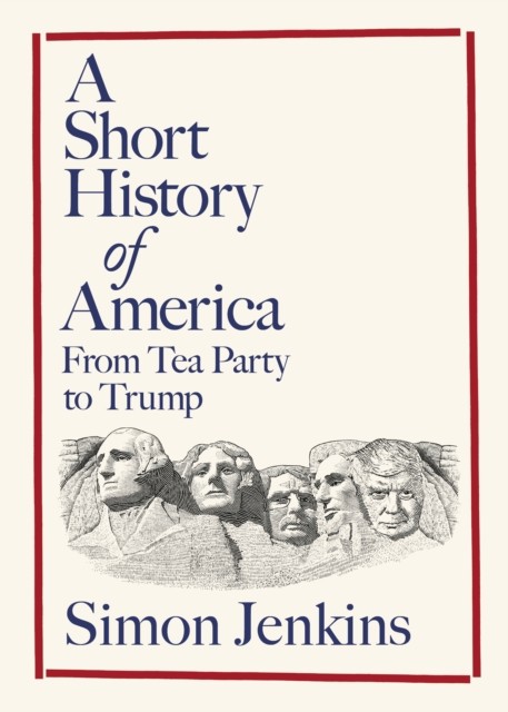 A Short History of America by Simon Jenkins (Hardback Book)