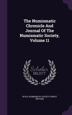 Royal Numismatic Soc - Numismatic Chronicle And Journal Of The Numisma - X555z