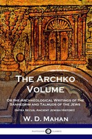 W. D. Mahan | The Archko Volume | Taschenbuch | Englisch | Pantianos Classics