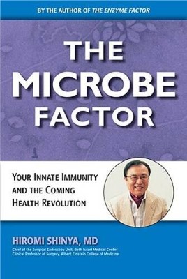 The Microbe Factor: Your Innate Immunity and the Coming Healt - VERY GOOD