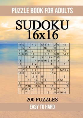 Sudoku 16x16 Rätselbuch für Erwachsene - 200 Rätsel - leicht bis schwer
