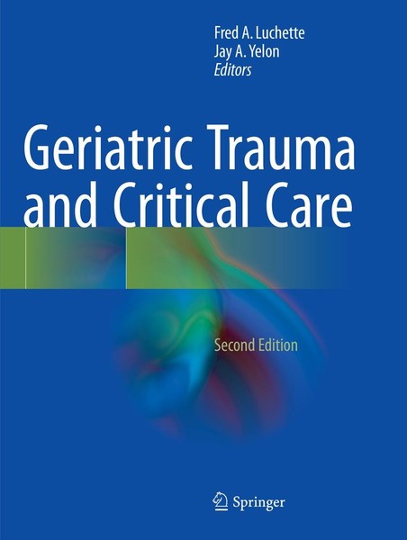 Geriatric Trauma And Critical Care Fred A. Luchette-image