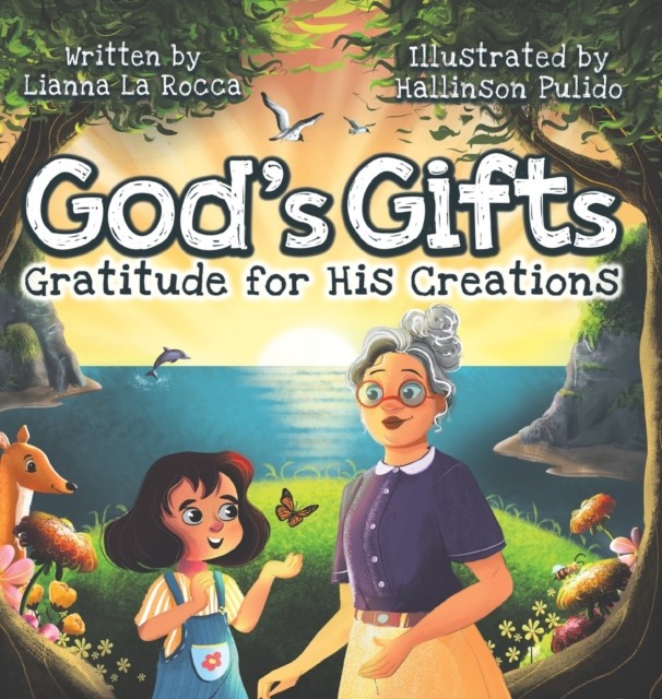 God's Gifts: Gratitude for His Creations by Liana La Rocca HARDBACK