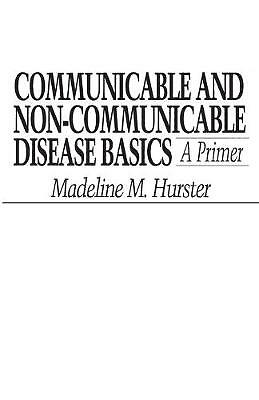 Communicable and Non-Communicable Disease Basics: A Primer by 