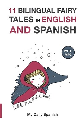 11 Bilingual Fairy Tales in Spanish and English: Improve your Spanish or...