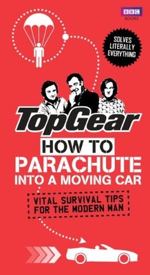 Top Gear: How to Parachute into a M..., Porter, Richard