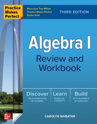 Practice Makes Perfect Algebra I Review and Workbook Third Edition