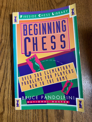Beginning Chess: Over 300 Elementary Problems for Players New to the Game