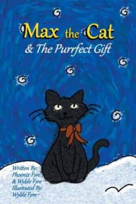 Max the Cat  The Purrfect Gift: For ages 3-5, a holiday journey for litt - GOOD