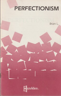 Perfectionism, Alcoholics Anonymous related, 1985
