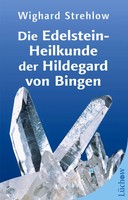 Die Edelstein-Heilkunde Der Hildegard Von Bingen | Wighard Strehlow | Deutsch