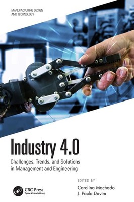 Industry 4.0: Challenges, Trends, and Solutions in Management and Engineering by