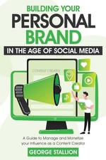 Building Your Personal Brand in the Age o…