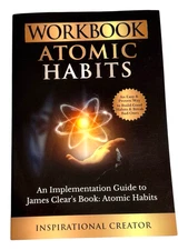 Workbook: Atomic Habits: An Implementation Guide to James Clear's Book