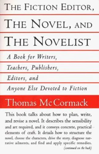 The Fiction Editor, the Novel, and the Novelist : A Book for Writ