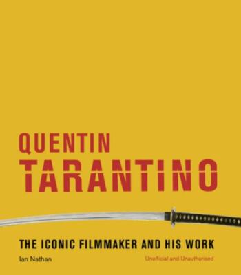 Quentin Tarantino: The iconic filmmaker and his work (Iconic Filmmakers Series),