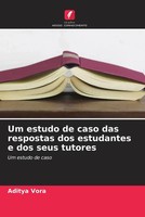 Aditya Vora | Um Estudo De Caso Das Respostas Dos Estudantes E Dos Seus Tutores