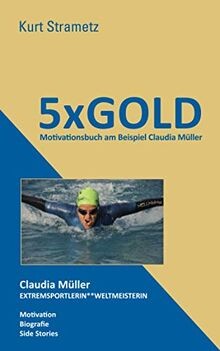 5XGOLD: Motivationsbuch am Beispiel Claudia Müller von S... | Buch | Zustand gut