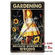 Garden Metal Decor Sign, Gardening Because Murder Is Wrong Vintage Metal Tin