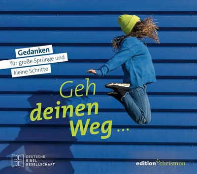 Geh deinen Weg... Gedanken für große Sprünge und kleine Schritte. | chrismon