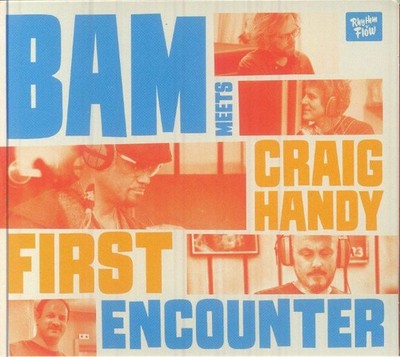 BAM/CRAIG HANDY - Bam Meets Craig Handy: First Encounter - CD