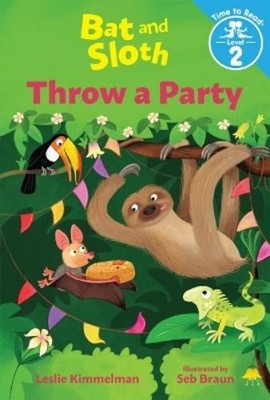 Leslie Kimmelma Bat and Sloth Throw a Party (Bat and Sloth:  (Gebundene Ausgabe)
