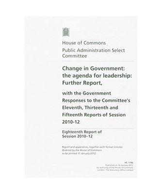 Change in Government: the agenda for leadership, further report, with the Govern
