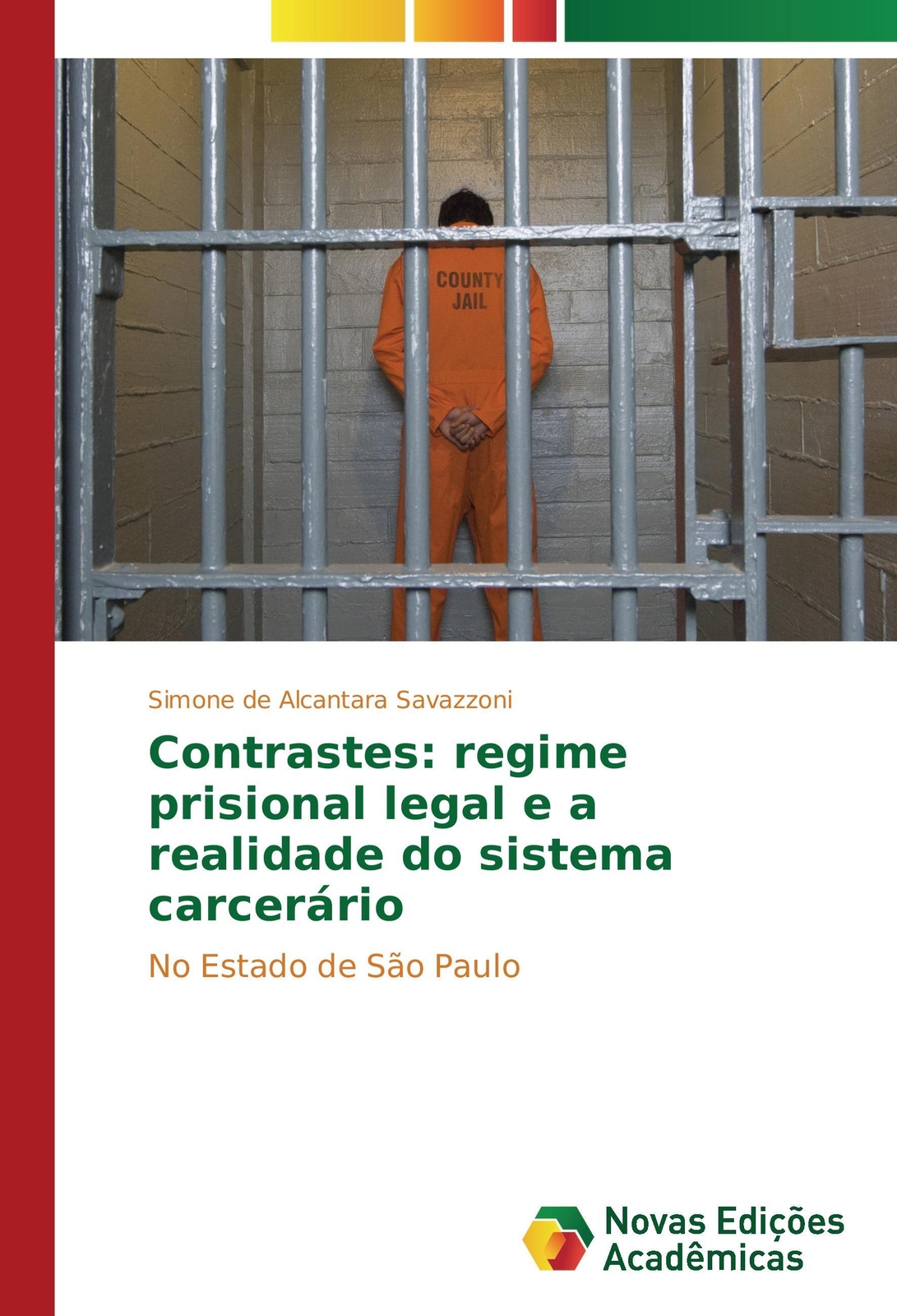 Simone De Alcantara Savazzoni | Contrastes: Regime Prisional Legal E