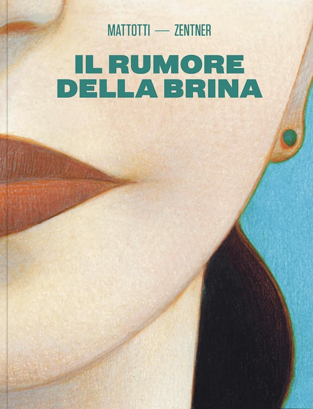 Libri Lorenzo Mattotti / Jorge Zentner - Il Rumore Della Brina
