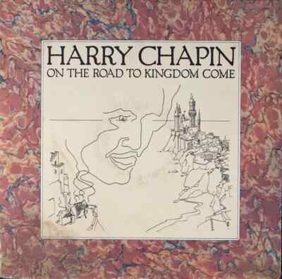 Harry Chapin On The Road To Kingdom Come Elektra Vinyl LP