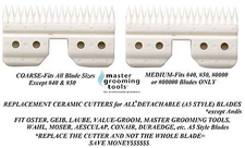 MASTER GROOMING TOOLS CERAMIC CUTTER*Fit OSTER A5,Many WAHL,GEIB Clipper Blade
