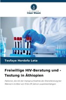 Freiwillige Hiv-Beratung Und -Testung In ÄThiopien Tesfaye Hordofa Leta Buch