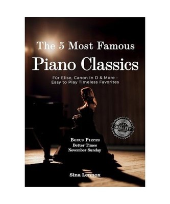The 5 Most Famous Piano Classics: Für Elise, Canon in D & More - Easy To Play T