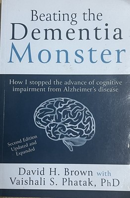 Beating the Dementia Monster: How I stopped the advance of cognitive impairment