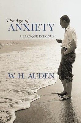 The Age of Anxiety: A Baroque Eclogue by W. H. Auden 9780691138152 NEW