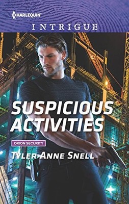 SUSPICIOUS ACTIVITIES (ORION SECURITY) By Tyler Anne Snell **BRAND NEW**