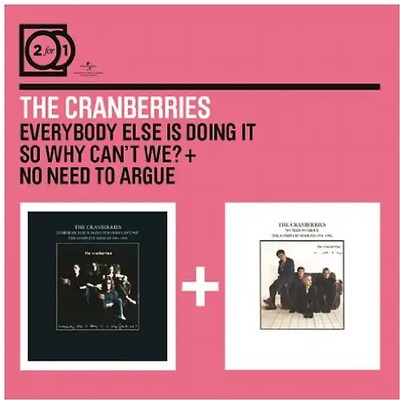 the Cranberries - 2 for 1: Everybody Else/No Need to Argue
