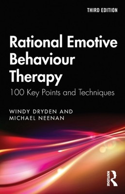 Rational Emotive Behaviour Therapy 100 Key Points  by Michael Neenan PAPERBACK